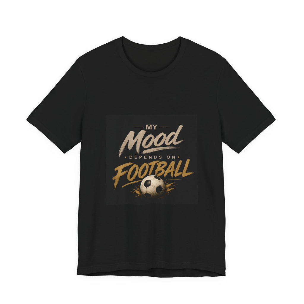 My Mood Depends on Football T-Shirt