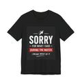 Sorry For What I Said During The Match T-Shirt