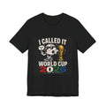 I Called It World Cup 2026 T-Shirt