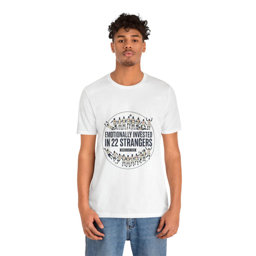 Emotionally Invested in 22 Strangers T‑Shirt