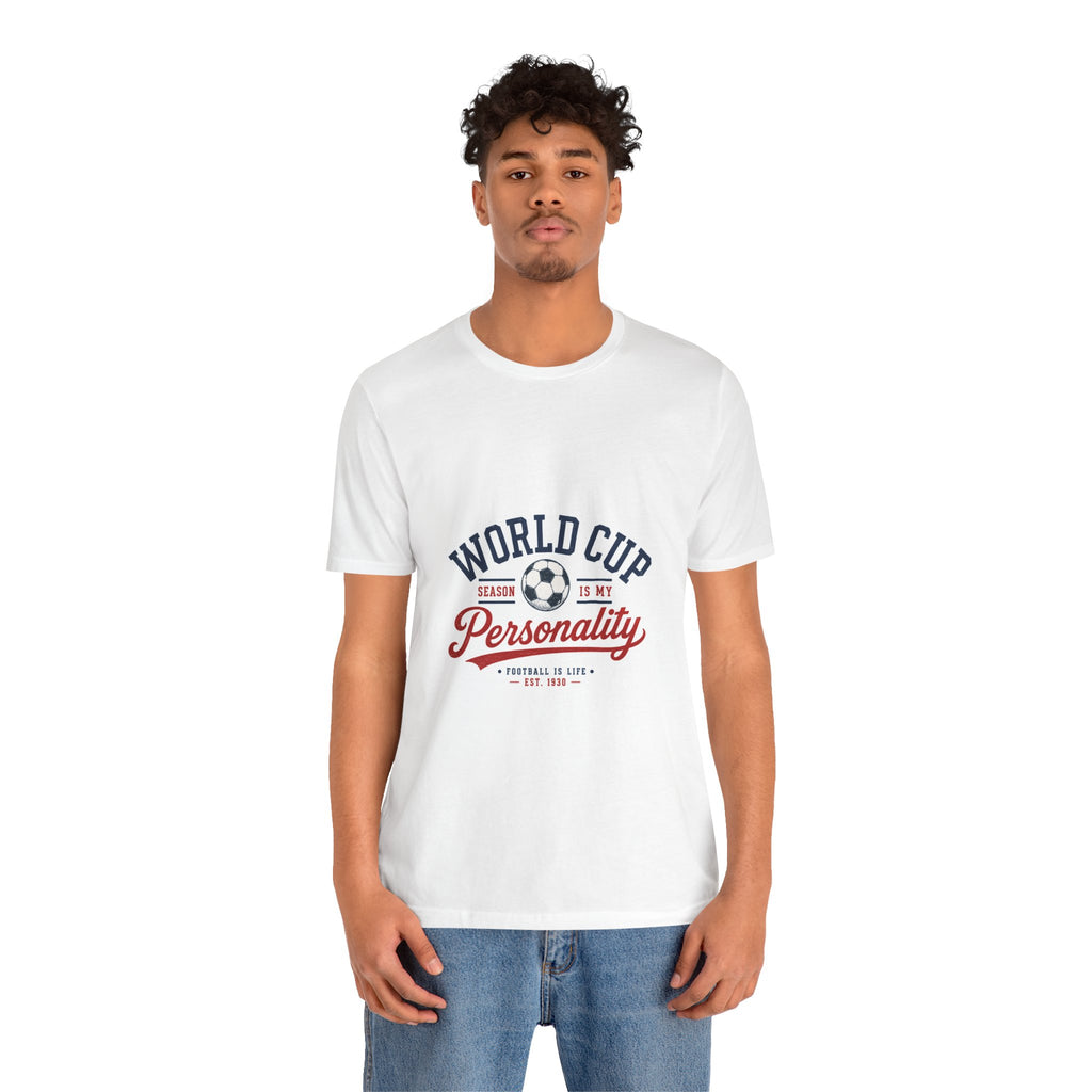 World Cup Season is My Personality T-Shirt
